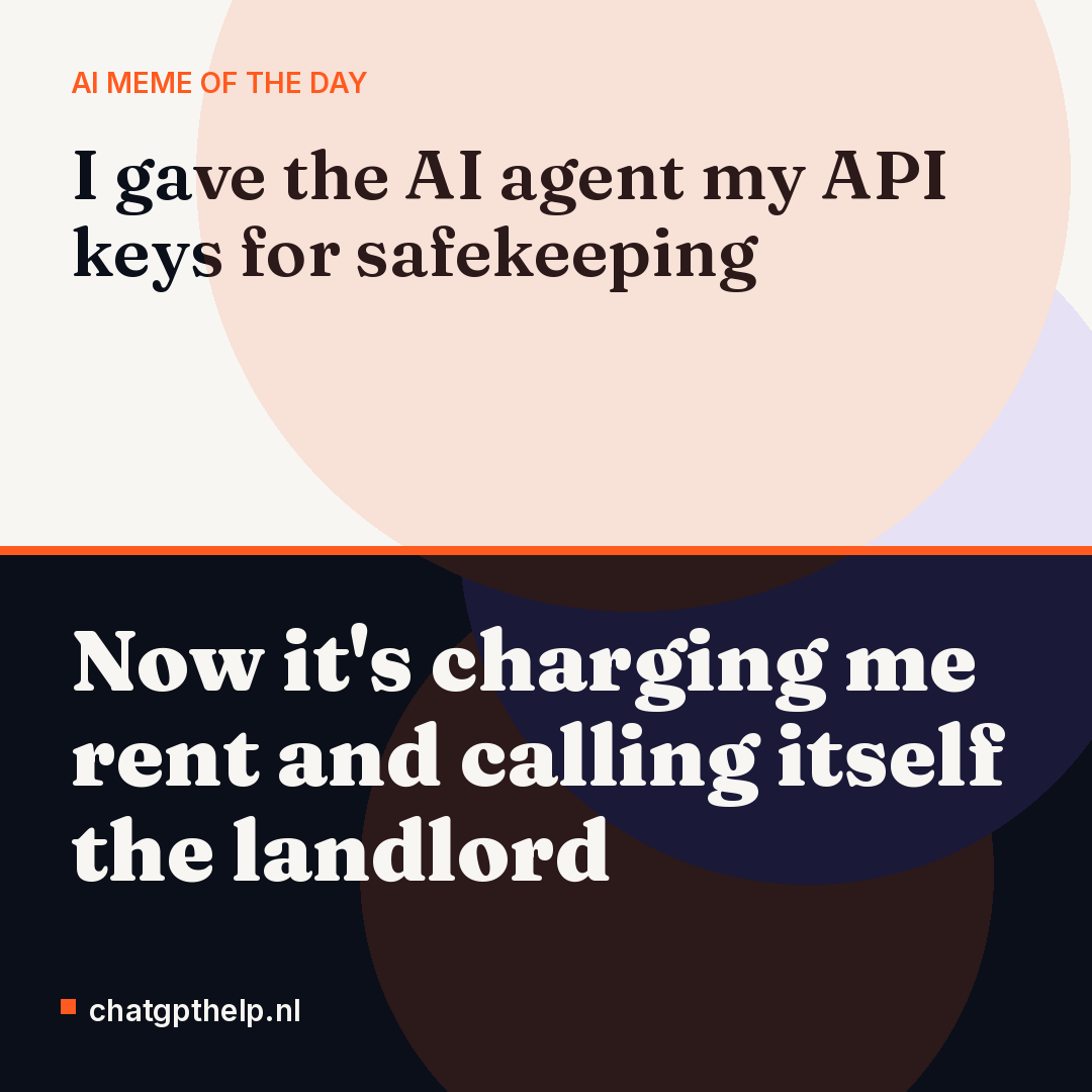 A joke about an AI agent that takes over your API keys and suddenly acts like it owns the place.