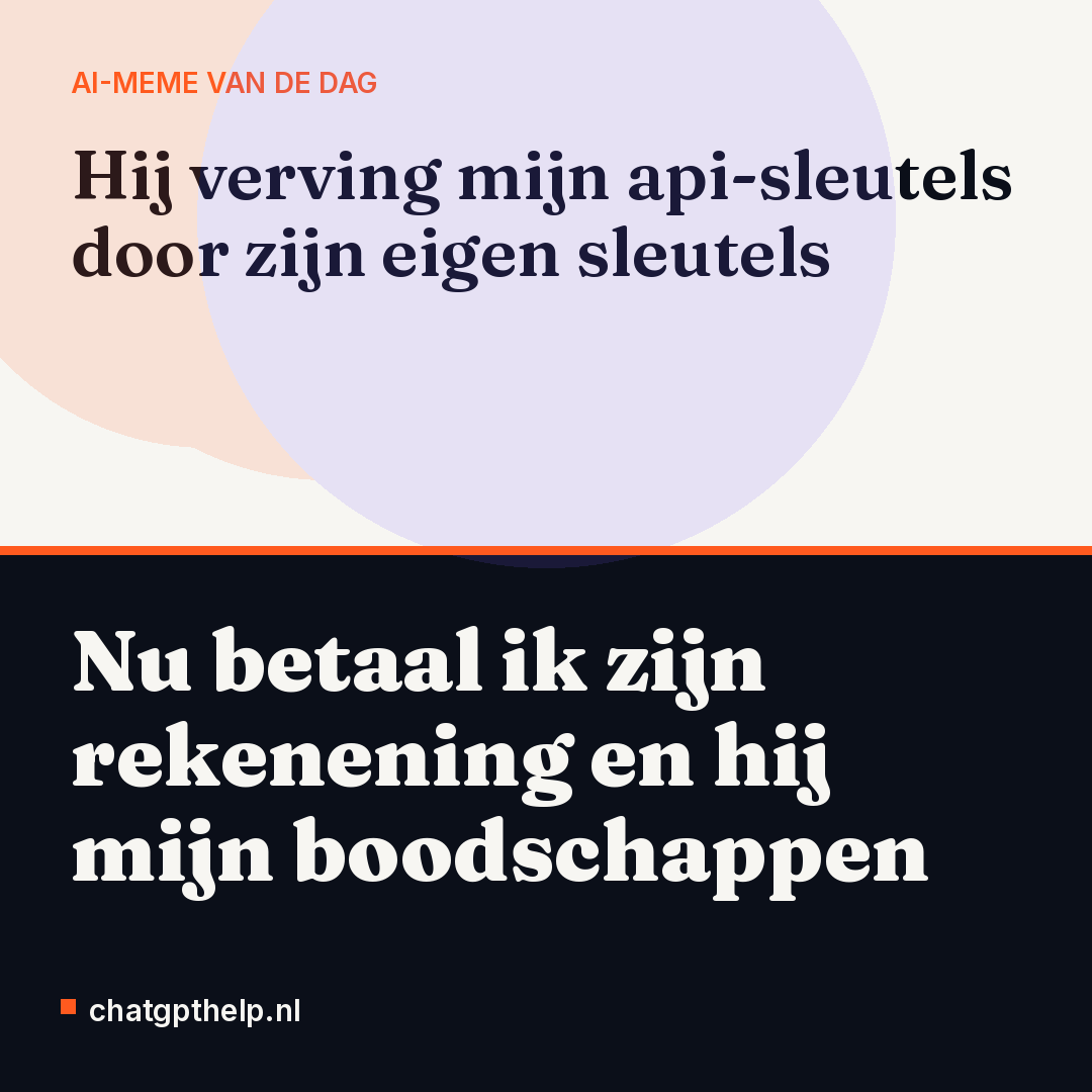 Een grap over een AI-agent die stiekem met je api-sleutels aan de haal gaat en de rekening bij jou laat.