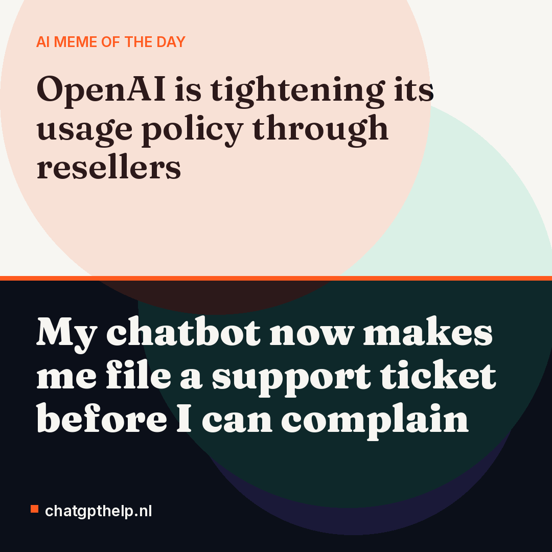 A dry joke about OpenAI's stricter usage policy reaching ordinary users through resellers.