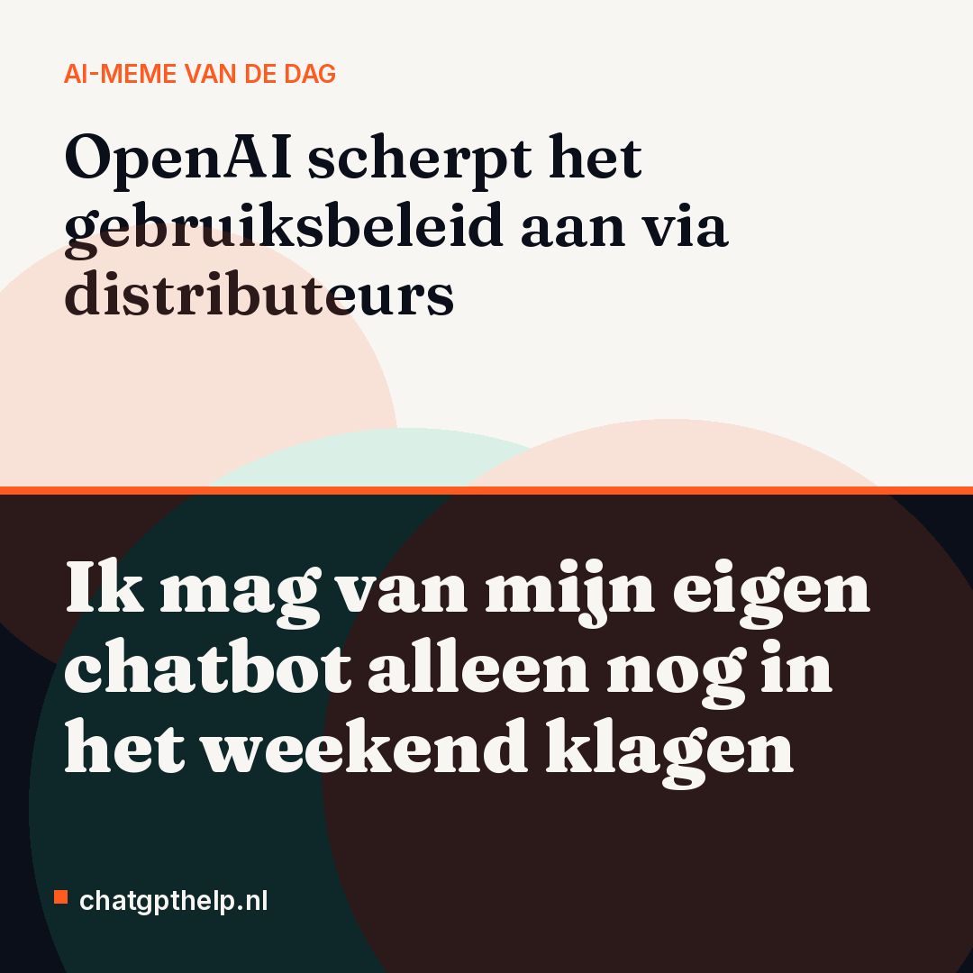Grappige observatie dat het aangescherpte gebruiksbeleid van OpenAI via distributeurs ook de gewone gebruiker in Nederland raakt.